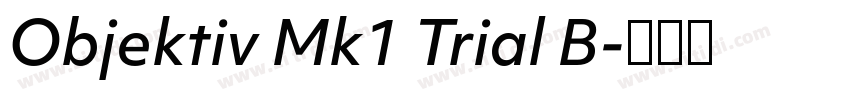 Objektiv Mk1 Trial B字体转换 Objektiv Mk1 Trial B字体转换